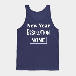 New Year Resolution None Tank Top